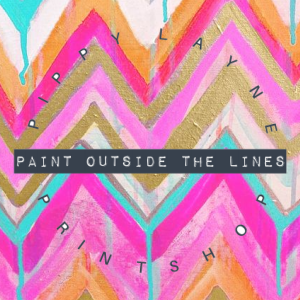 Pippy Layne Paint Outside The Lines Printshop